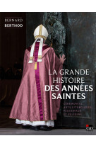 La grande histoire des Années saintes - Bernard Berthod - CLD