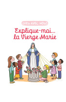 Explique-moi... la Vierge Marie - Anne de Braux - EMMANUEL