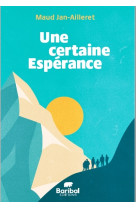 Une certaine Espérance -  JAN-AILLERET MAUD - BARIBAL