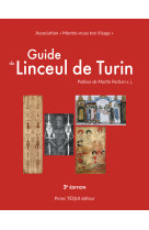 Guide du Linceul de Turin - Association Montre-nous ton visage - TEQUI