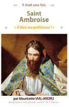 Saint Ambroise (339 - 397) - Mauricette VIAL-ANDRU - SAINT JUDE