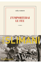 J'emporterai le feu -  LEILA SLIMANI - GALLIMARD