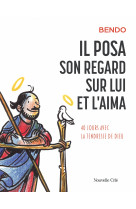 Il posa son regard sur lui et l'aima -  Bendo - NOUVELLE CITE