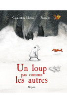 Un loup pas comme les autres -  PLUMAPI - MIJADE