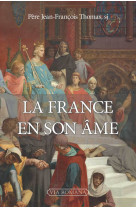 La France en son âme - Jean-François Thomas - VIA ROMANA