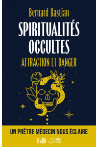 SPIRITUALITES OCCULTES - ATTRACTION ET DANGERA