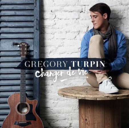 CHANGER DE VIE / CD - Gregory Turpin - UNIVERSAL MUSIC