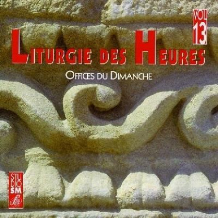 LITURGIE DES HEURES VOL 13 / CD - COLLECTIF - STUDIO SM