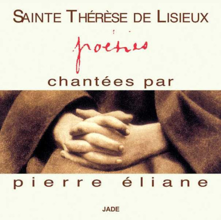 3017064 CD SAINTE THERESE DE LISIEUX - POESIES - PIERRE ELIANE - JADE