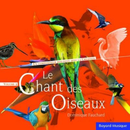 CHANT DES OISEAUX VOL 2 - FAUCHARD D. - REVUES BAYARD