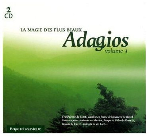 MAGIE DES PLUS BEAUX ADAGIOS / VOL 3 - COLLECTIF - REVUES BAYARD