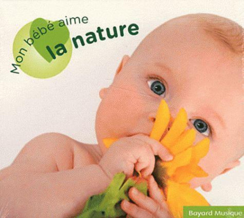 MON BEBE AIME LA NATURE / CD - FAUCHARD D. - REVUES BAYARD