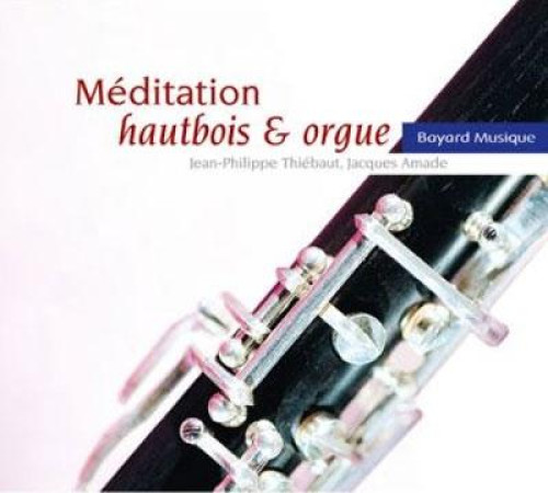 MEDITATION HAUTBOIS ET ORGUE - COLLECTIF - REVUES BAYARD