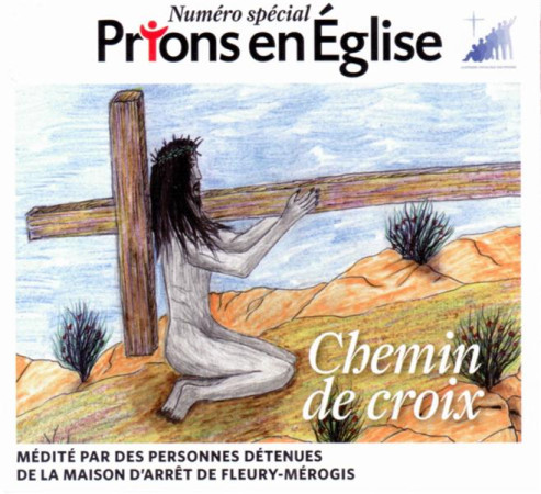 CHEMIN DE CROIX MEDITE PAR LES DETENUS DE FLEURY HS PRIONS - XXX - Bayard