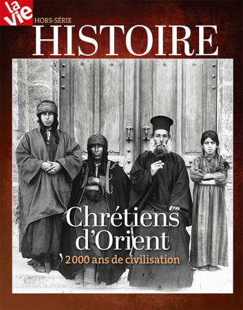 HS LA VIE N 4 CHRETIEN ORIENT 2000 ANS DE CIVILISATION -  Collectif - MALESHERBES