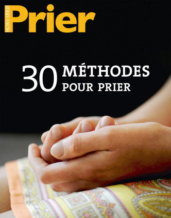 30 METHODES POUR PRIER PRIER HORS SERIE -  Collectif - MALESHERBES