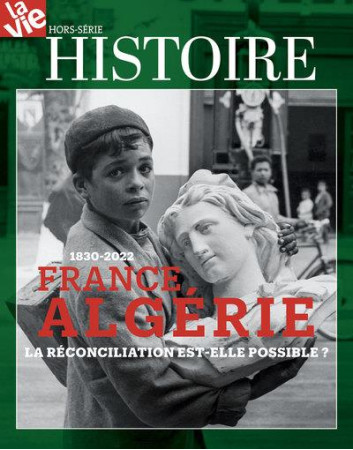 VIE HORS-SERIE /  FRANCE ALGERIE LA RECONCILIATION EST-ELLE POSSIBLE ? - COLLECTIF - NC