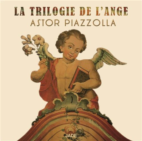 TRILOGIE DE L-ANGE / CD - ASTOR PIAZZOLLA - NC