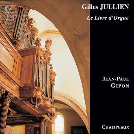 GILLES JULLIEN - 2 CD - Jean-Paul GIPON - CHAMPEAUX