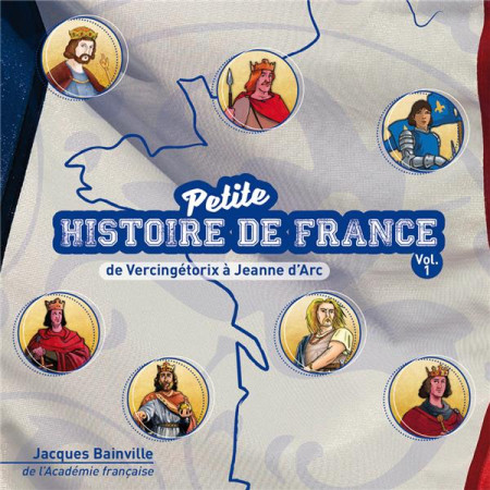 CD PETITE HISTOIRE DE FRANCE VOL .1. DE VERCINGETORIX A JEANNE D-ARC - JACQUES BAINVILLE - NC