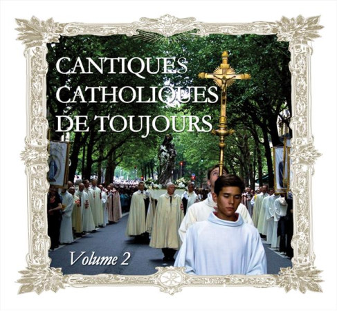 CANTIQUES CATHOLIQUES DE TOUJOURS CD VOLUME 2 - COMPILATION - FRANCE PRODUC