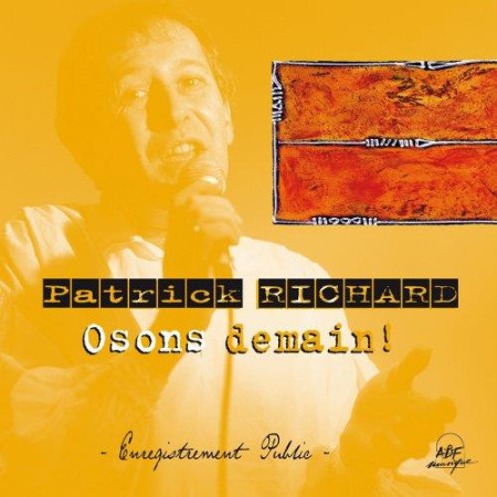 OSONS DEMAIN - RICHARD PATRICK - ATELIERS FRESNE