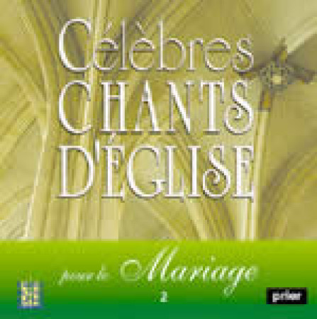 CELEBRES CHANTS D-EGLISE POUR LE MARIAGE VO L 2 - VOCAL ALLIANCE - ATELIERS FRESNE