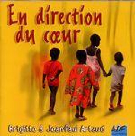 EN DIRECTION DU COEUR - ARTAUD B ET JP - ATELIERS FRESNE