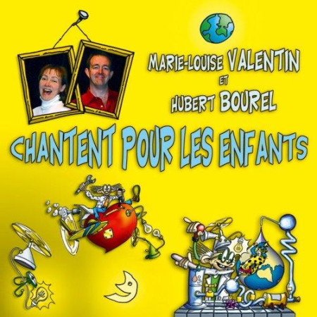 MARIE-LOUISE ET HUBERT CHANTENT POUR LES EN FANTS - BOUREL/VALENTIN - ATELIERS FRESNE