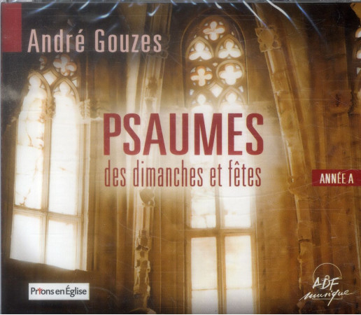 PSAUMES DES DIMANCHES ET FETES ANNEE A - GOUZES ANDRE - NC