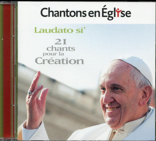 CHANTONS EN EGLISE - LAUDATO SI - 21 CHANTS POUR LA CREATION - COLLECTIF - NC