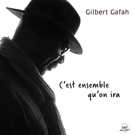 C-EST ENSEMBLE QU-ON IRA / CD - GAFAH GILBERT - NC