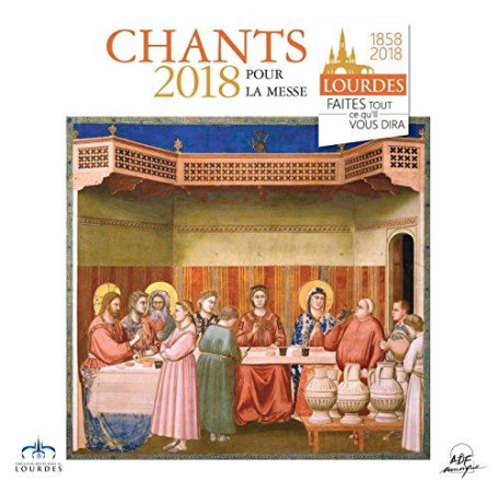 LOURDES : CHANTS 2018 POUR LA MESSE FAITES TOUT CE QUI VOUS DIRA ! / CD - LECOT JEAN-PAUL - NC