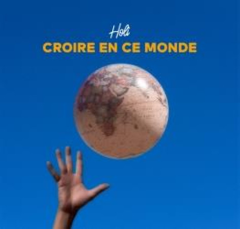 CROIRE EN CE MONDE / CD - HOLI - NC