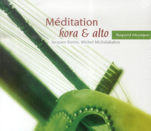 MEDITATION KORA ET ALTO - BURTIN/MICHALAK - BAYARD MUSIQUE