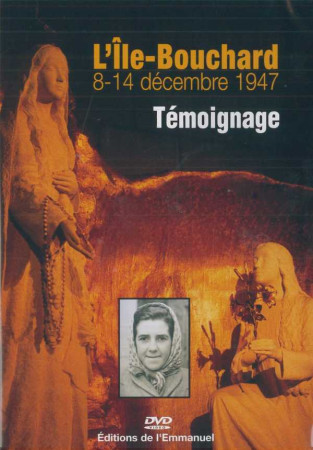 ILE-BOUCHARD 8-14 DECEMBRE 1947 - TEMOIGN AGE DVD - Jacqueline Aubry - EMMANUEL