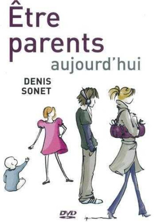 ETRE PARENTS AUJOURD-HUI  DVD - SONET DENIS - STUDIO JOUSLIN