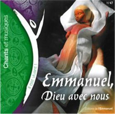 CD DE NOEL - IL EST VIVANT ! EMMANUEL, DIEU AVEC NOUS - CD 47 - CHANTS IL EST VIVANT - EMMANUEL