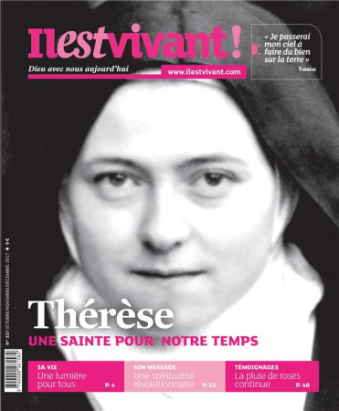 N 337 - IL EST VIVANT OCTOBRE/NOVEMBRE/DECEMBRE - THERESE UNE SAINTE POUR NOTRE TEMPS - IL EST VIVANT - Ed. de l'Emmanuel