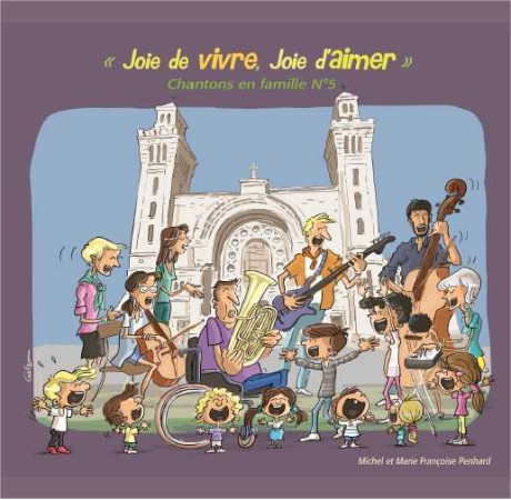 CHANTONS EN FAMILLE ! N 5 - CD JOIE DE VIVRE, JOIE D-AIMER - Michel PENHARD - MICHEL PENHARD