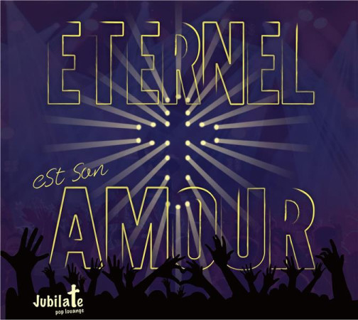 ETERNEL EST SON AMOUR - CD - JUBILATE POP LOUANGE - NC