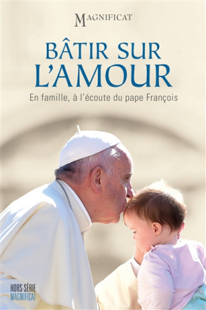 BATIR SUR L-AMOUR / EN FAMILLE A L-ECOUTE DU PAPE FRANCOIS - XXX - NC