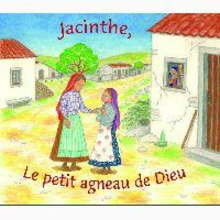 JACINTHE, LE PETIT AGNEAU DE DIEU / CD - PERE ANGE-MARIE - Enfants de Fatima