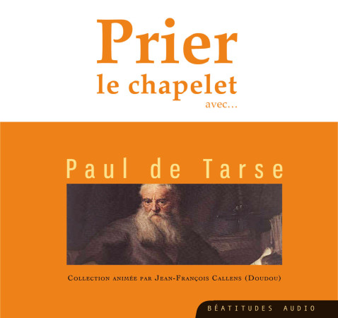 CD PRIER LE CHAPELET AVEC PAUL DE TARSE - Hélène Goussebayle - BEATITUDES