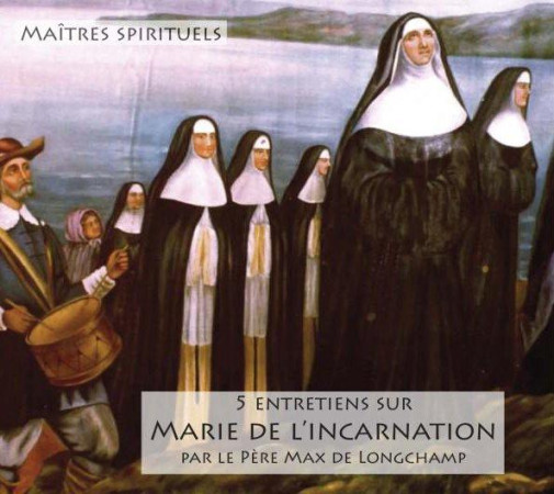 MARIE DE L-INCARNATION / CD - MAX HUOT DE LONGCHAM - NC