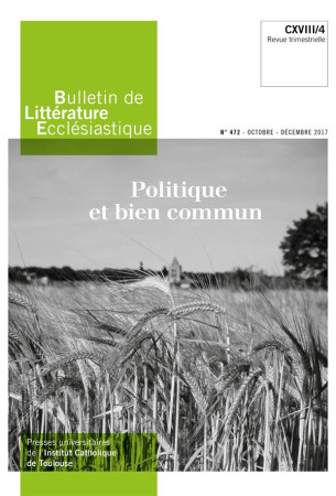 BULLETIN DE LITTERATURE ECCLESIASTIQUE N 472 - OCTOBRE-DECEMBRE 2017 - XXX - Artège