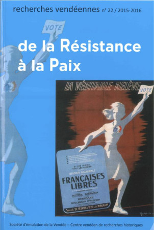 DE LA RESISTANCE A LA PAIX - COLLECTIF - Centre vendéen de recherches historiques