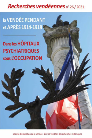 LA VENDEE PENDANT ET APRES 1914-1918 DANS LES HOPITAUX PSYCHIATRIQUES SOUS L-OCCUPATION - SOCIETE D-EMULATION - NC