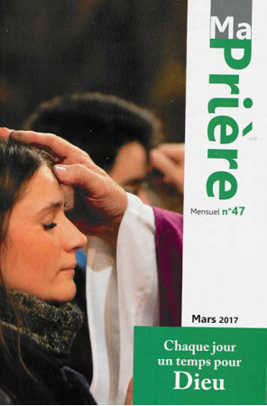 MA PRIERE N  47 MARS 2017 - XXX - Artège