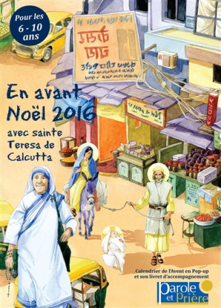 EN AVANT NOEL 2016 AVEC SAINTE TERESA DE CALCUTTA - OYSONVILLE/BRASSEUR - Artège